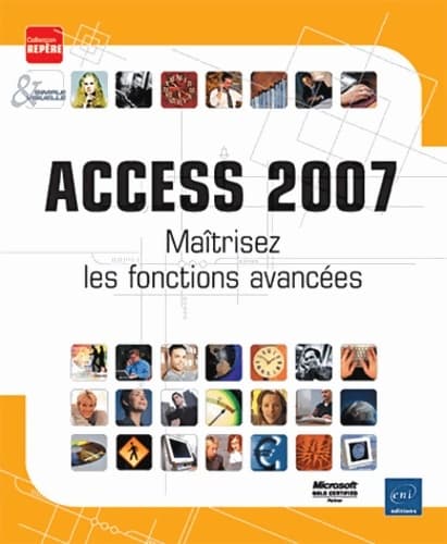 Access 2007 - maîtrisez les fonctions avancées - Corinne Hervo